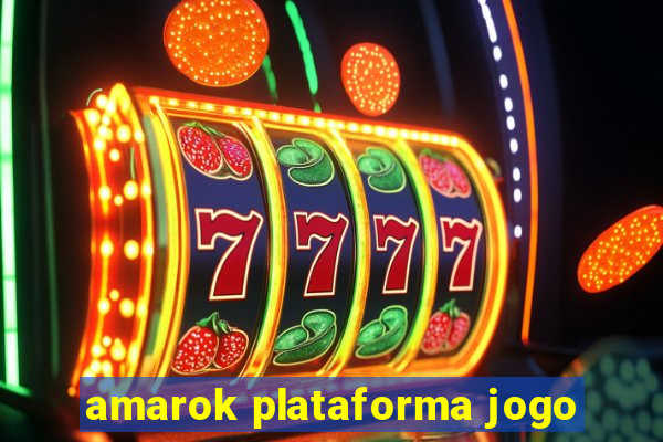 amarok plataforma jogo